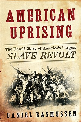 Book American Uprising: The Untold Story of America's Largest Slave Revolt free