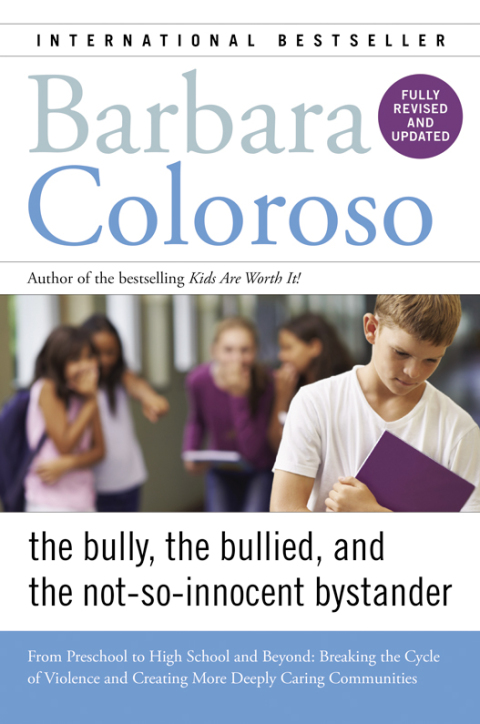 Book The Bully, the Bullied, and the Bystander: From Preschool to High School--How Parents and Teachers Can Help Break the Cycle (Updated Edition) free