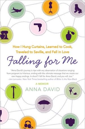 Book Falling for Me: How I Hung Curtains, Learned to Cook, Traveled to Seville, and Fell in Love free