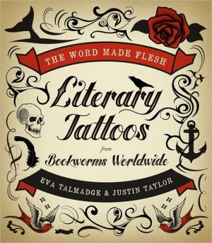 Book The Word Made Flesh: Literary Tattoos from Bookworms Worldwide free