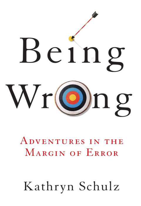 Book Being Wrong: Adventures in the Margin of Error free