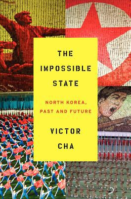 Book The Impossible State: North Korea, Past and Future free