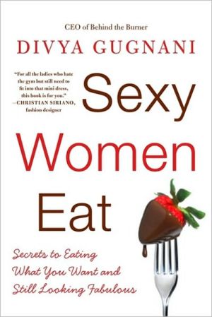 Book Sexy Women Eat: Secrets to Eating What You Want and Still Looking Fabulous free