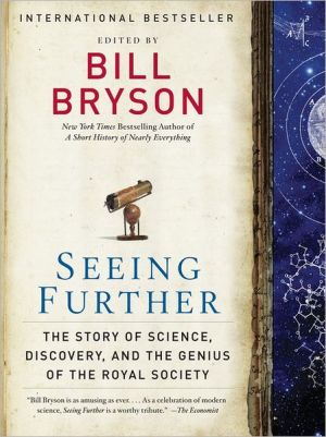 Book Seeing Further: The Story of Science, Discovery, and the Genius of the Royal Society free