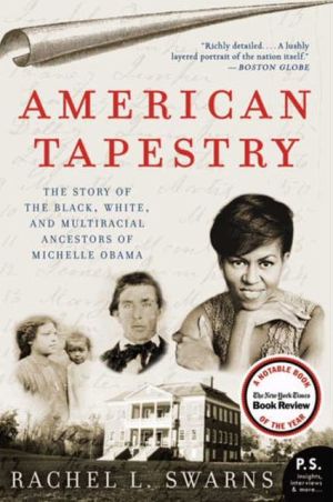 Book American Tapestry: The Story of the Black, White, and Multiracial Ancestors of Michelle Obama (P.S.) free
