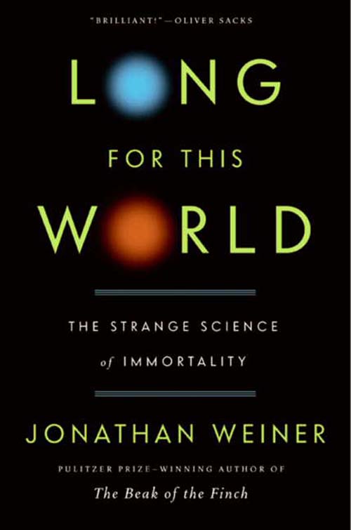 Book Long for This World: The Strange Science of Immortality free