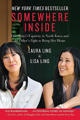Book Somewhere Inside: One Sister's Captivity in North Korea and the Other's Fight to Bring Her Home free