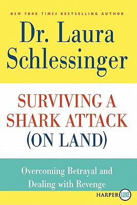 Book Surviving a Shark Attack (On Land): Overcoming Betrayal and Dealing with Revenge free