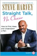 Book Straight Talk, No Chaser: How to Find, Keep, and Understand a Man free