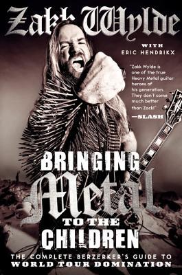 Book Bringing Metal to the Children: The Complete Berzerker's Guide to World Tour Domination free