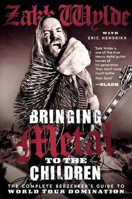 Book Bringing Metal to the Children: The Complete Berzerker's Guide to World Tour Domination free