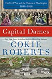 Book Capital Dames: The Civil War and the Women of Washington, 1848-1868 free