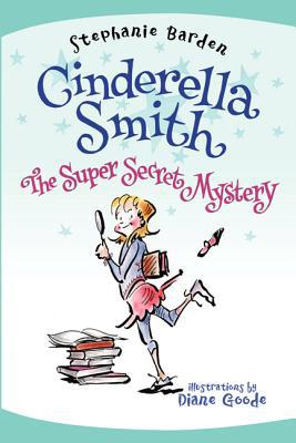 Book Cinderella Smith: The Super Secret Mystery (Cinderella Smith, 3) free