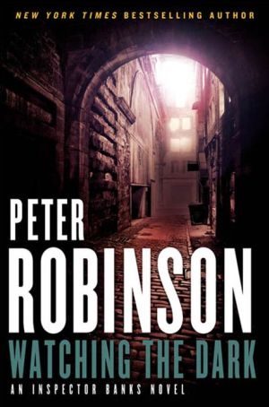 Book Watching the Dark: An Inspector Banks Novel (Inspector Banks Novels) free