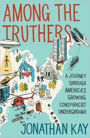Book Among the Truthers: A Journey Through America's Growing Conspiracist Underground free