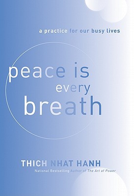 Book Peace Is Every Breath: A Practice for Our Busy Lives free