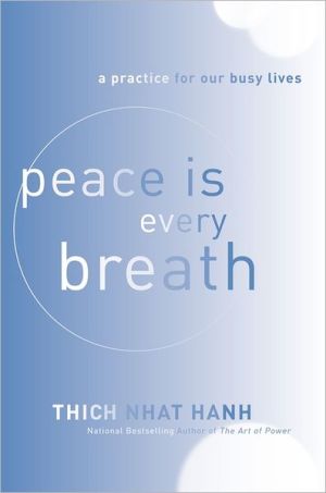 Book Peace Is Every Breath: A Practice for Our Busy Lives free