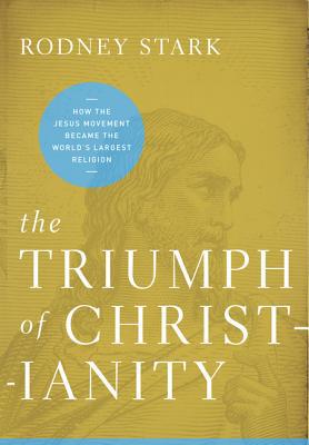 Book The Triumph of Christianity: How the Jesus Movement Became the World's Largest Religion free