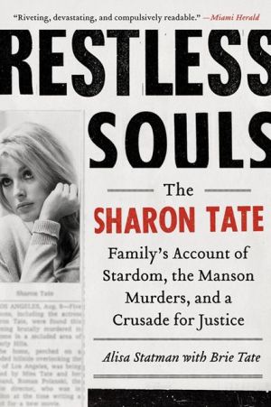 Book Restless Souls: The Sharon Tate Family's Account of Stardom, the Manson Murders, and a Crusade for Justice free