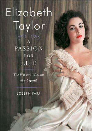Book Elizabeth Taylor, A Passion for Life: The Wit and Wisdom of a Legend free