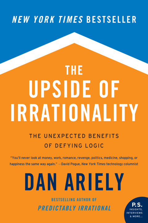 Book The Upside of Irrationality: The Unexpected Benefits of Defying Logic at Work and at Home free