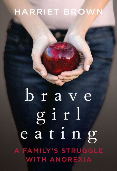 Book Brave Girl Eating: A Family's Struggle with Anorexia free