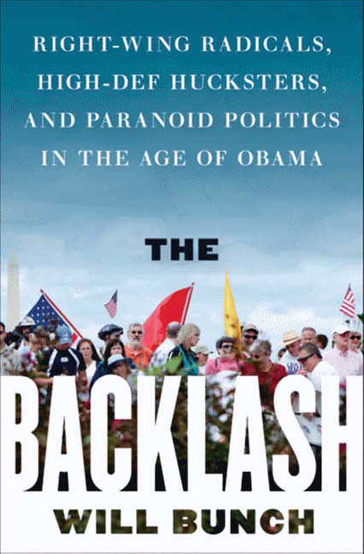Book The Backlash: Right-Wing Radicals, High-Def Hucksters, and Paranoid Politics in the Age of Obama free