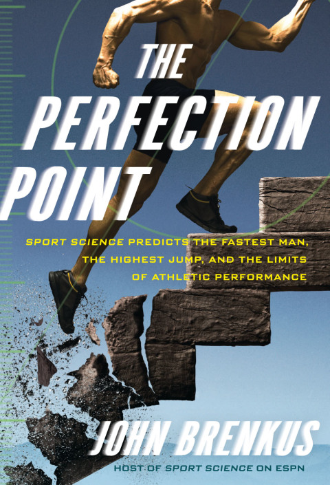 Book The Perfection Point: Sport Science Predicts the Fastest Man, the Highest Jump, and the Limits of Athletic Performance free
