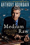 Book Medium Raw - A Bloody Valentine To The World Of Food And The People Who Cook free