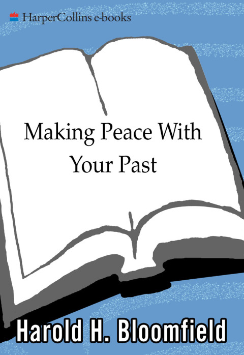 Book Making Peace With Your Past: The Six Essential Steps to Enjoying a Great Future free