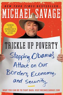 Book Trickle Up Poverty: Stopping Obama's Attack on Our Borders, Economy, and Security free