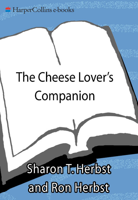 Book The Cheese Lover's Companion: The Ultimate A-to-Z Cheese Guide with More Than 1,000 Listings for Cheeses and Cheese-Related Terms free