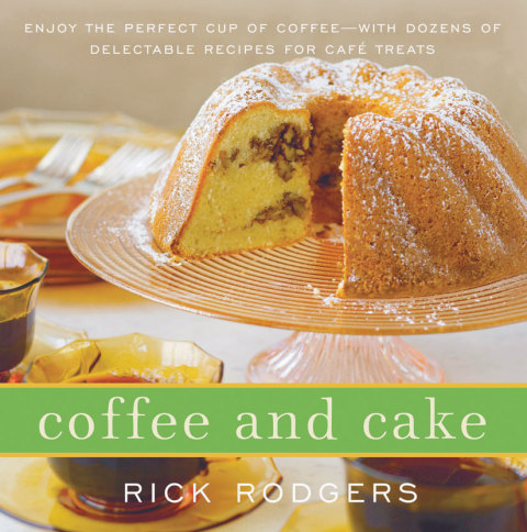 Book Coffee and Cake: Enjoy the Perfect Cup of Coffee--with Dozens of Delectable Recipes for Café Treats free