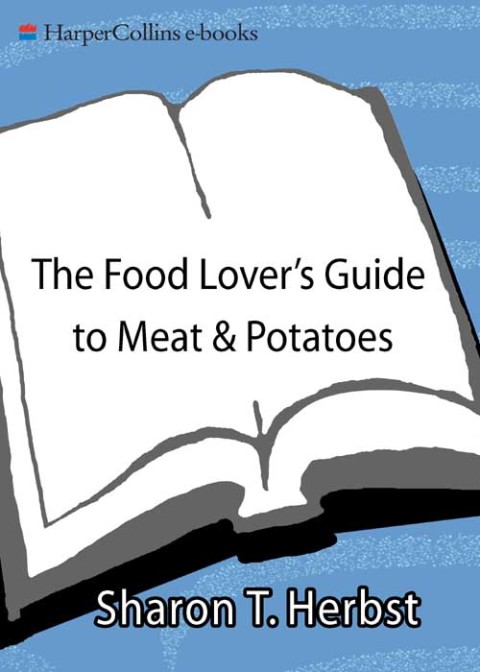 Book The Food Lover's Guide to Meat and Potatoes free