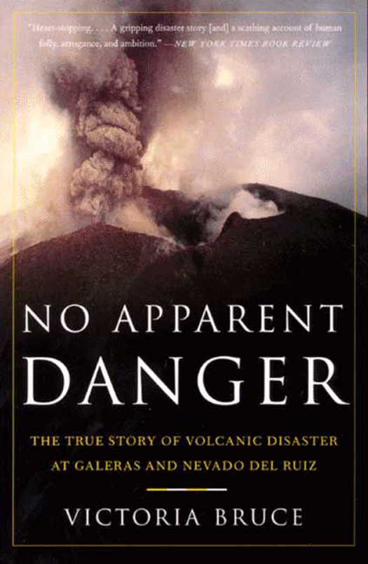 Book No Apparent Danger: The True Story of Volcanic Disaster at Galeras and Nevado Del Ruiz free