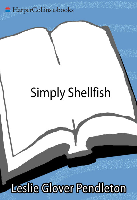 Book Simply Shellfish: Quick and Easy Recipes for Shrimp, Crab, Scallops, Clams, Mussels, Oysters, Lobster, Squid, and Sides free