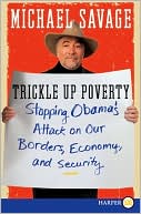 Book Trickle Up Poverty: Stopping Obama's Attack on Our Borders, Economy, and Security free