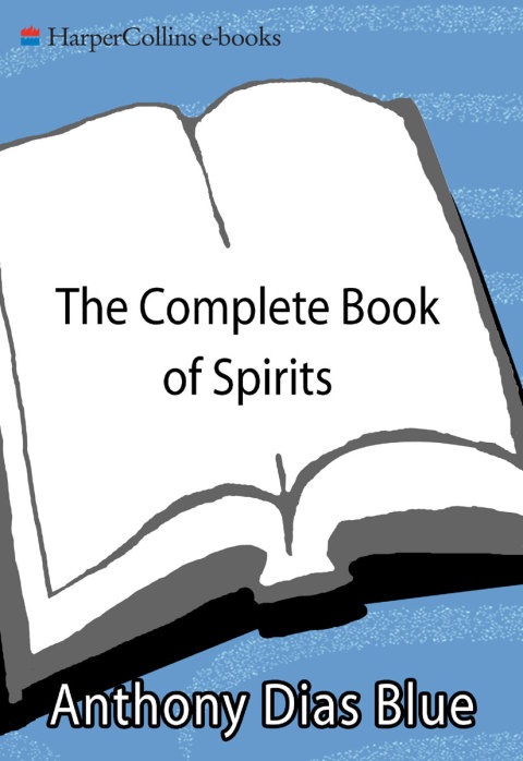 Book The Complete Book of Spirits: A Guide to Their History, Production, and Enjoyment (Drinking Guides) free