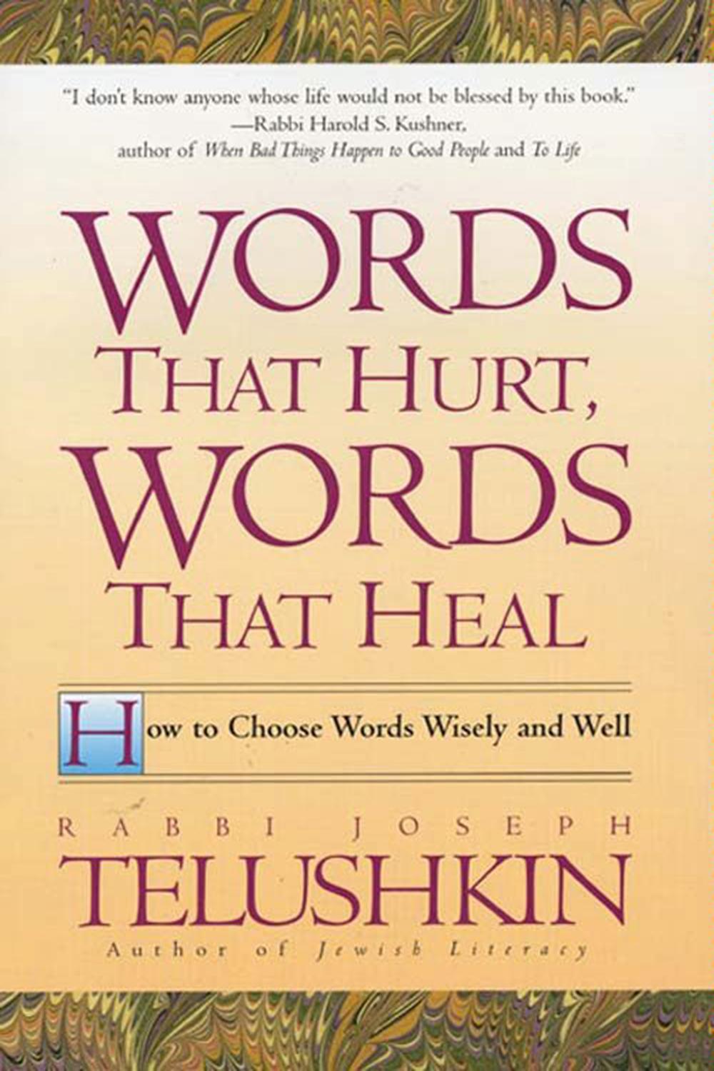 Book Words That Hurt, Words That Heal: How To Choose Words Wisely And Well free