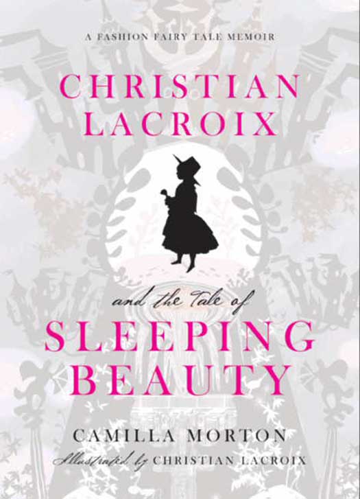 Book Christian Lacroix and the Tale of Sleeping Beauty: A Fashion Fairy Tale Memoir free