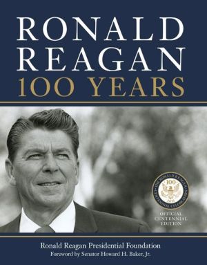 Book Ronald Reagan: 100 Years: Official Centennial Edition from the Ronald Reagan Presidential Foundation free