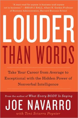 Book Louder Than Words: Take Your Career from Average to Exceptional with the Hidden Power of Nonverbal Intelligence free