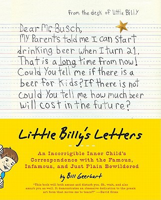 Book Little Billy's Letters: An Incorrigible Inner Child's Correspondence with the Famous, Infamous, and Just Plain Bewildered free