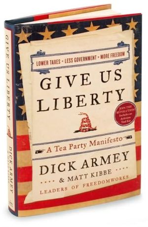Book Give Us Liberty: A Tea Party Manifesto free