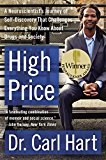 Book High Price: A Neuroscientist's Journey of Self-Discovery That Challenges Everything You Know About Drugs and Society (P.S.) free