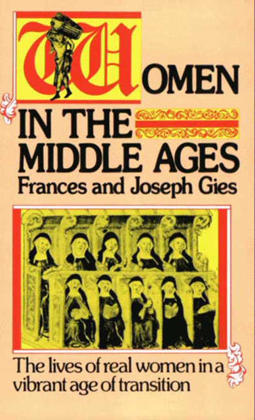 Book Women in the Middle Ages: The Lives of Real Women in a Vibrant Age of Transition (Medieval Life) free