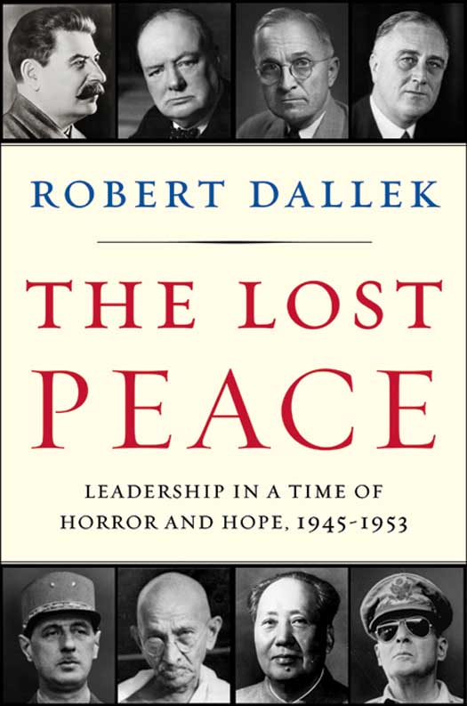 Book The Lost Peace: Leadership in a Time of Horror and Hope, 1945-1953 free