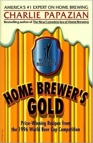 Book Home Brewer's Gold: Prize-Winning Recipes from the 1996 World Beer Cup Competition free