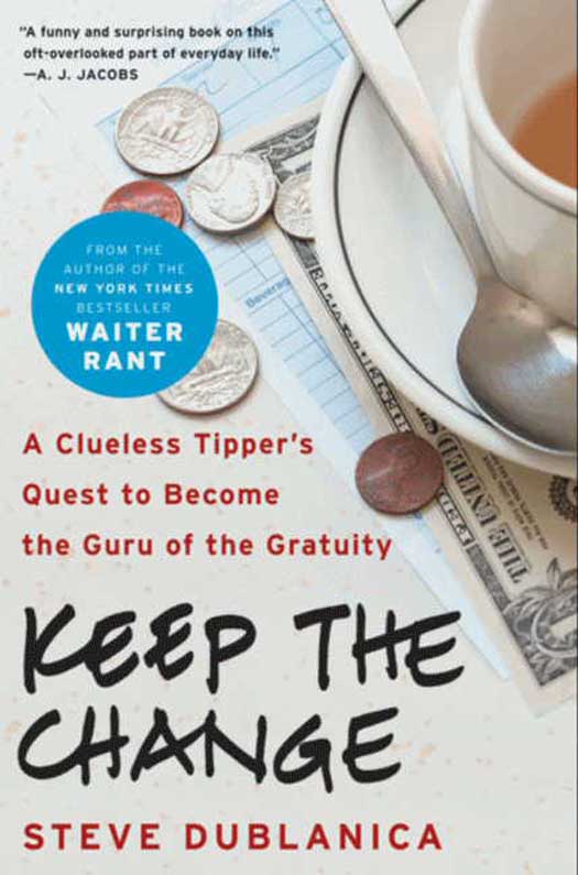 Book Keep the Change: A Clueless Tipper's Quest to Become the Guru of the Gratuity free