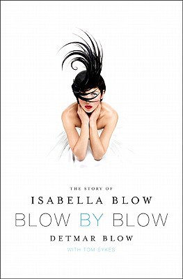 Book Blow by Blow: The Story of Isabella Blow free